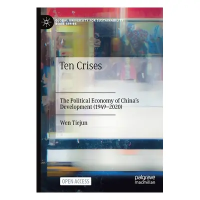 "Ten Crises: The Political Economy of China's Development (1949-2020)" - "" ("Wen Tiejun")