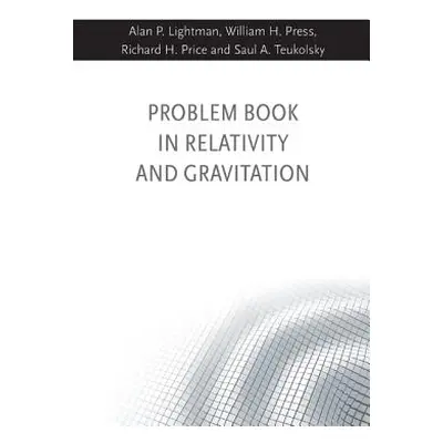 "Problem Book in Relativity and Gravitation" - "" ("Lightman Alan P.")