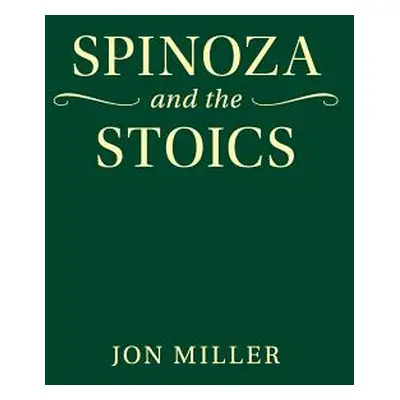 "Spinoza and the Stoics" - "" ("Miller Jon")