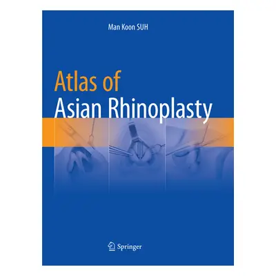 "Atlas of Asian Rhinoplasty" - "" ("Suh Man Koon")