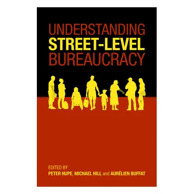 "Understanding Street-Level Bureaucracy" - "" ("Hupe Peter")