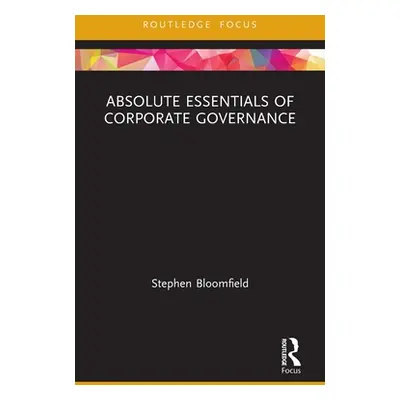 "Absolute Essentials of Corporate Governance" - "" ("Bloomfield Stephen")