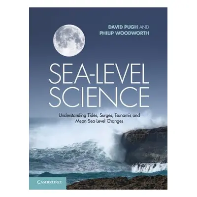 "Sea-Level Science: Understanding Tides, Surges, Tsunamis and Mean Sea-Level Changes" - "" ("Pug