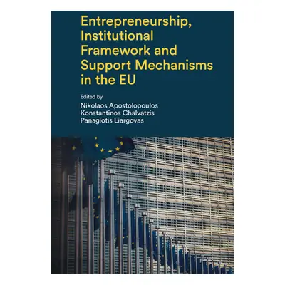 "Entrepreneurship, Institutional Framework and Support Mechanisms in the Eu" - "" ("Apostolopoul