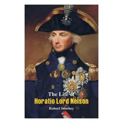 "The Life of Horatio Lord Nelson" - "" ("Southey Robert")