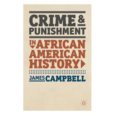 "Crime and Punishment in African American History" - "" ("Campbell James")