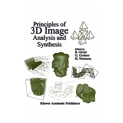 "Principles of 3D Image Analysis and Synthesis" - "" ("Girod Bernd")