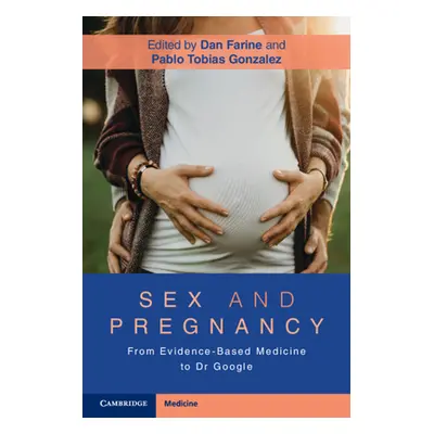 "Sex and Pregnancy: From Evidence-Based Medicine to Dr Google" - "" ("Farine Dan")