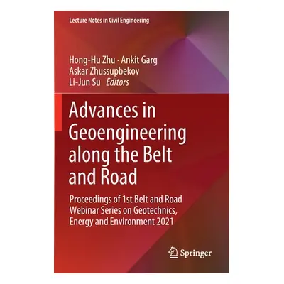 "Advances in Geoengineering Along the Belt and Road: Proceedings of 1st Belt and Road Webinar Se