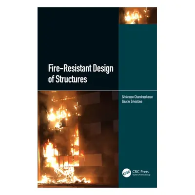 "Fire-Resistant Design of Structures" - "" ("Chandrasekaran Srinivasan")