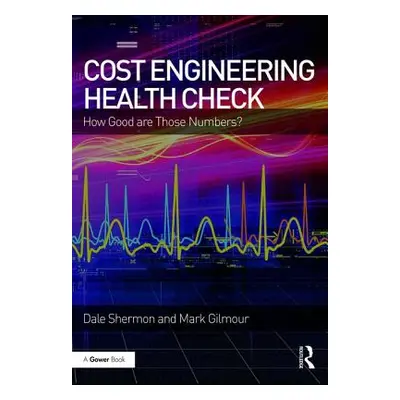 "Cost Engineering Health Check: How Good Are Those Numbers?" - "" ("Shermon Dale")