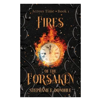 "Fires of the Forsaken" - "" ("Donohue Stephanie E.")