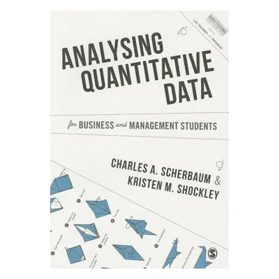 "Analysing Quantitative Data for Business and Management Students" - "" ("Scherbaum Charles A.")