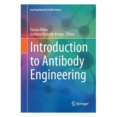 "Introduction to Antibody Engineering" - "" ("Rker Florian")