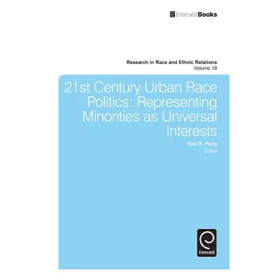 "21st Century Urban Race Politics: Representing Minorities as Universal Interests" - "" ("Perry 