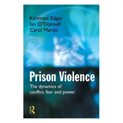 "Prison Violence: Conflict, Power and Vicitmization" - "" ("Edgar Kimmett")