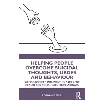 "Helping People Overcome Suicidal Thoughts, Urges and Behaviour: Suicide-focused Intervention Sk