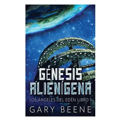 "Gnesis Aliengena" - "" ("Beene Gary")