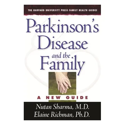 "Parkinson's Disease and the Family: A New Guide" - "" ("Sharma Nutan")