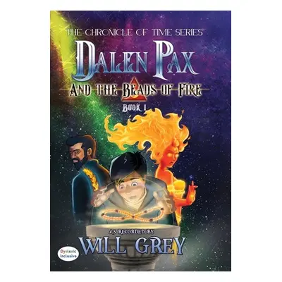 "Dalen Pax and the Beads of Fire" - "" ("Grey Will")