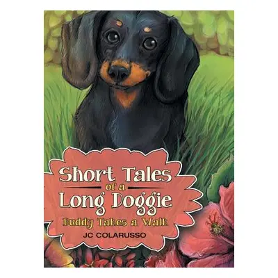 "Short Tales of a Long Doggie: Buddy Takes a Walk" - "" ("Colarusso Jc")