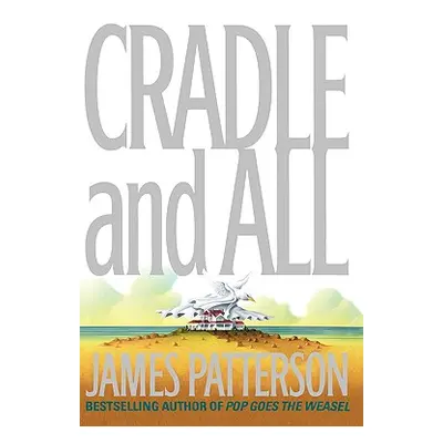 "Cradle and All" - "" ("Patterson James")