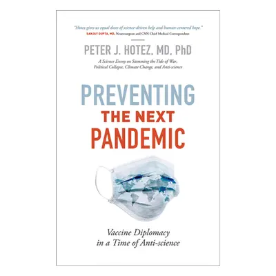 "Preventing the Next Pandemic: Vaccine Diplomacy in a Time of Anti-Science" - "" ("Hotez Peter J