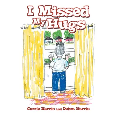 "I Missed My Hugs" - "" ("Harris Corrie")