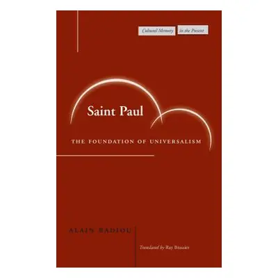 "Saint Paul: The Foundation of Universalism" - "" ("Badiou Alain")