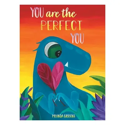 "You are the Perfect You" - "" ("Gibbons Melinda")