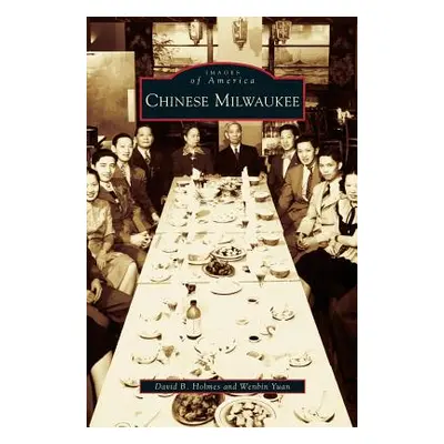 "Chinese Milwaukee" - "" ("Holmes David B.")