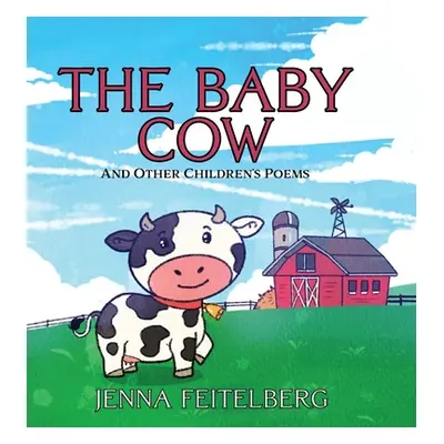 "The Baby Cow & Other Children's Poems" - "" ("Feitelberg Jenna")