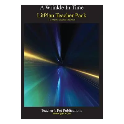 "Litplan Teacher Pack: A Wrinkle in Time" - "" ("Collins Mary B.")