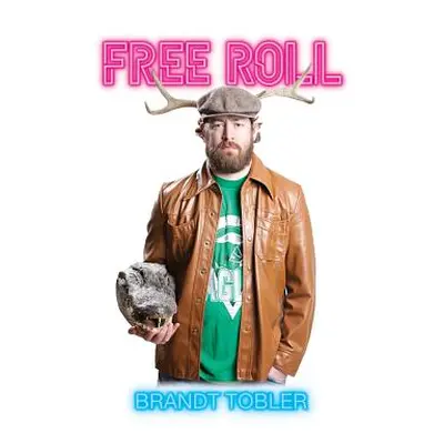 "Free Roll" - "" ("Tobler Brandt")