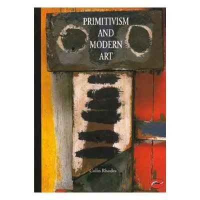 "Primitivism and Modern Art" - "" ("Rhodes Colin")