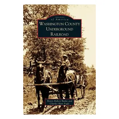 "Washington County Underground Railroad" - "" ("Burke Henry Robert")