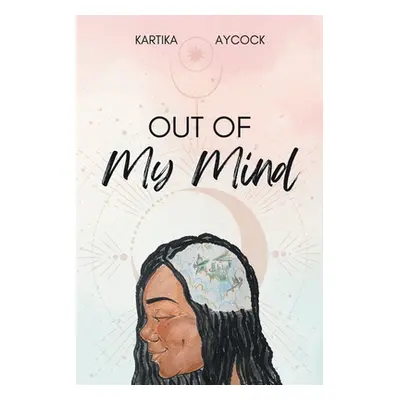 "Out of My Mind" - "" ("Aycock Kartika")