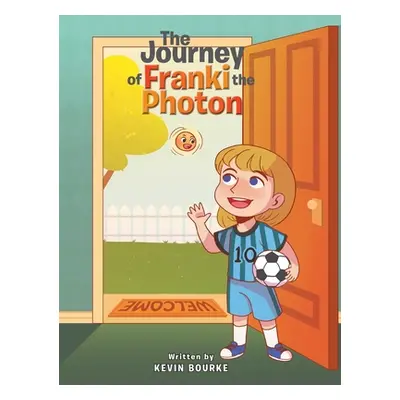 "The Journey of Franki the Photon" - "" ("Bourke Kevin")