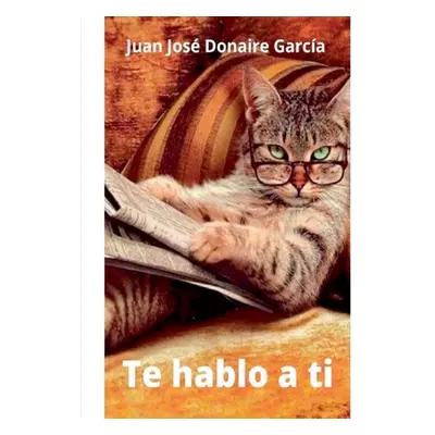 "Te hablo a ti" - "" ("Donaire Garca Juan Jos")