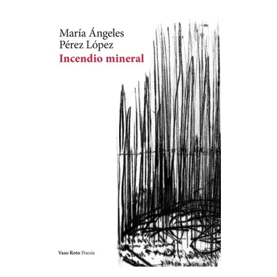 "Incendio mineral" - "" ("Prez Lpez Mara ngeles")