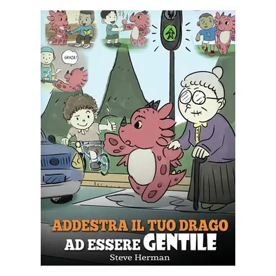 "Addestra il tuo drago ad essere gentile: