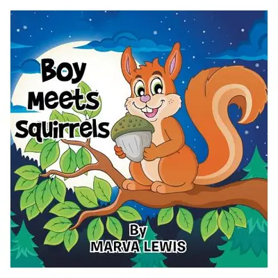 "Boy Meets Squirrels" - "" ("Lewis Marva")