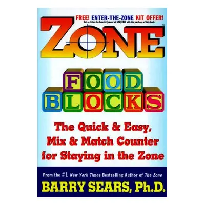 "Zone Food Blocks: The Quick and Easy, Mix-And-Match Counter for Staying in the Zone" - "" ("Sea