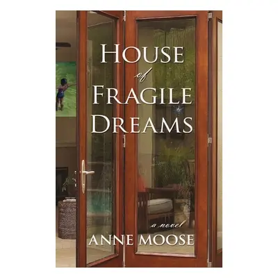 "House of Fragile Dreams" - "" ("Moose Anne")