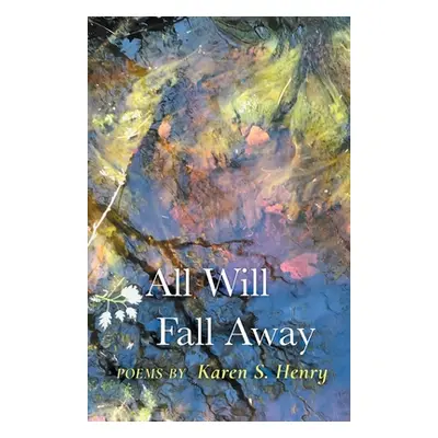 "All Will Fall Away" - "" ("Henry Karen S.")