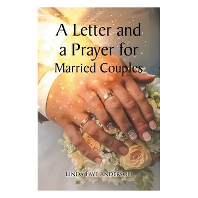 "A Letter and a Prayer for Married Couples" - "" ("Anderson Linda Faye")