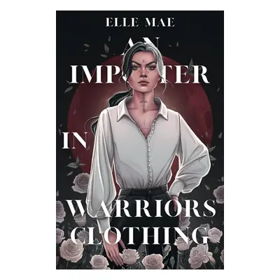 "An Imposter In Warriors Clothing" - "" ("Mae Elle")