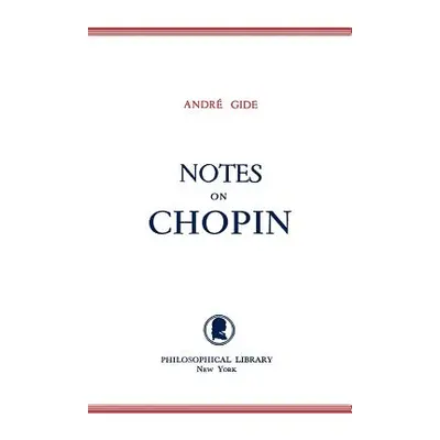 "Notes on Chopin" - "" ("Gide Andre")