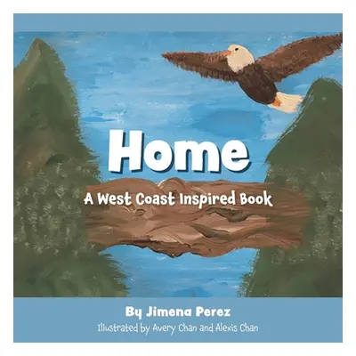 "Home: A West Coast Inspired Book" - "" ("Perez Jimena")