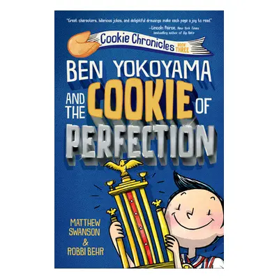 "Ben Yokoyama and the Cookie of Perfection" - "" ("Swanson Matthew")